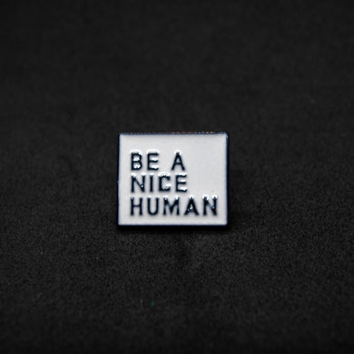 Pin Be a nice Human