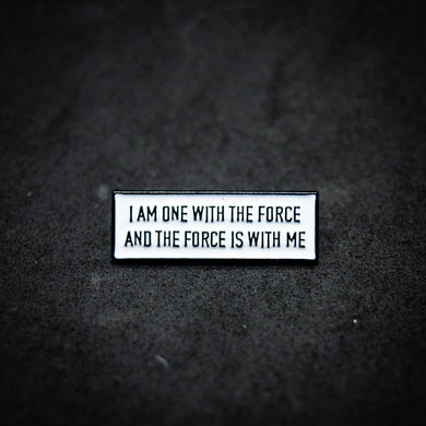 Pin I am one with the force