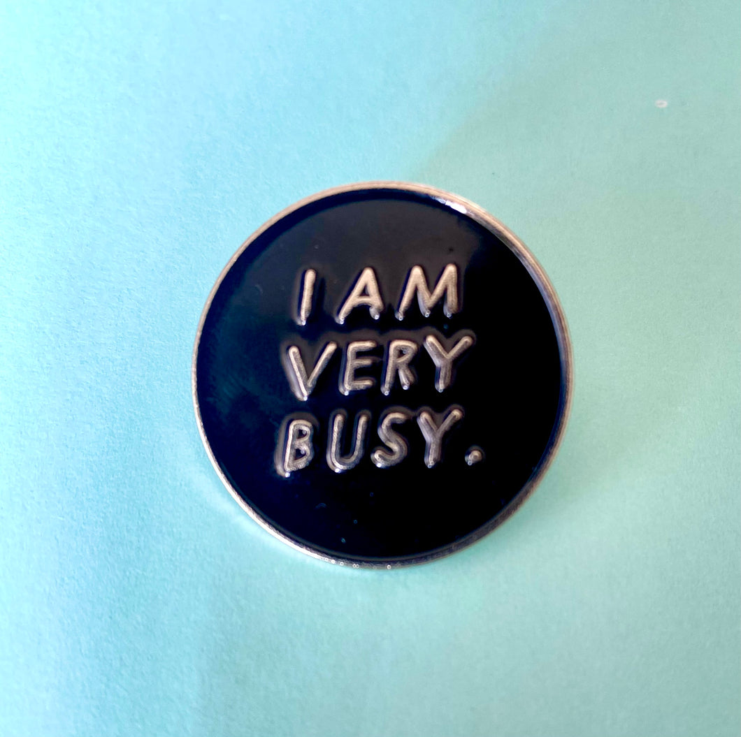 Pin I am very busy