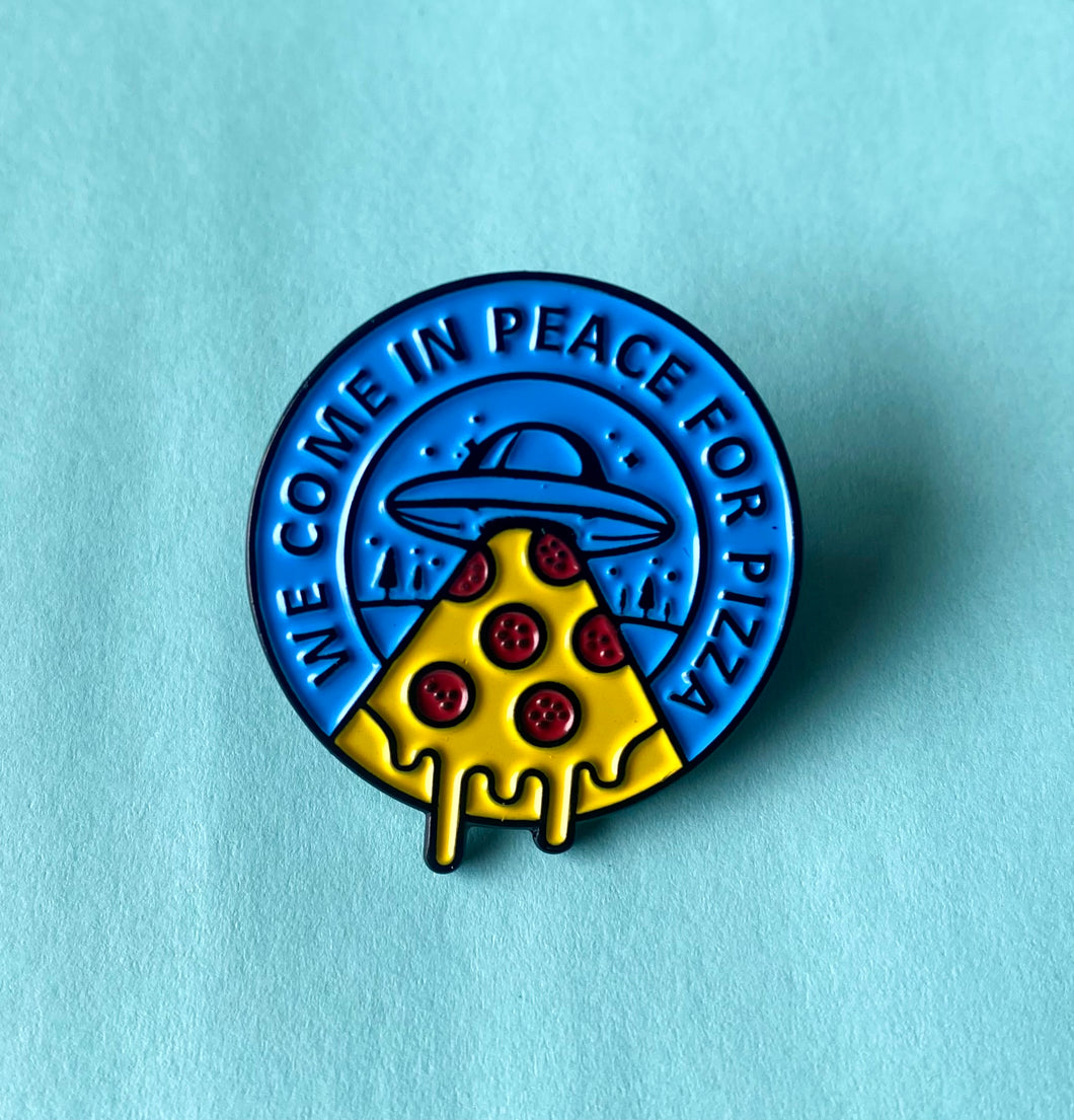 Pin We come in peace for pizza